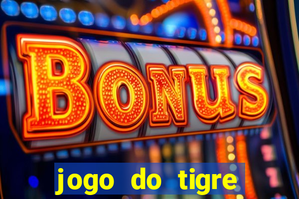 jogo do tigre minimo 1 real